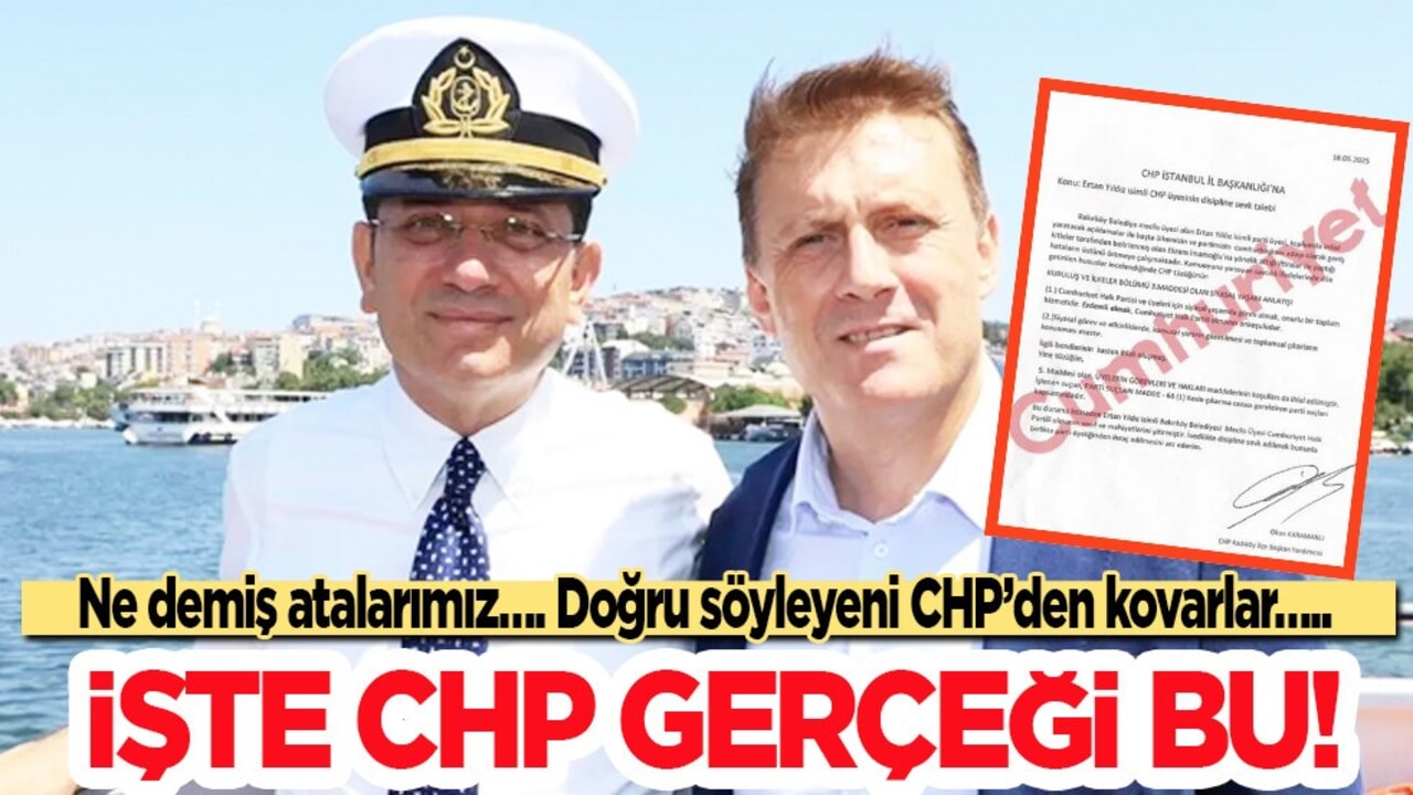 Ne demiş atalarımız... Doğru söyleyeni CHP’den kovarlar!