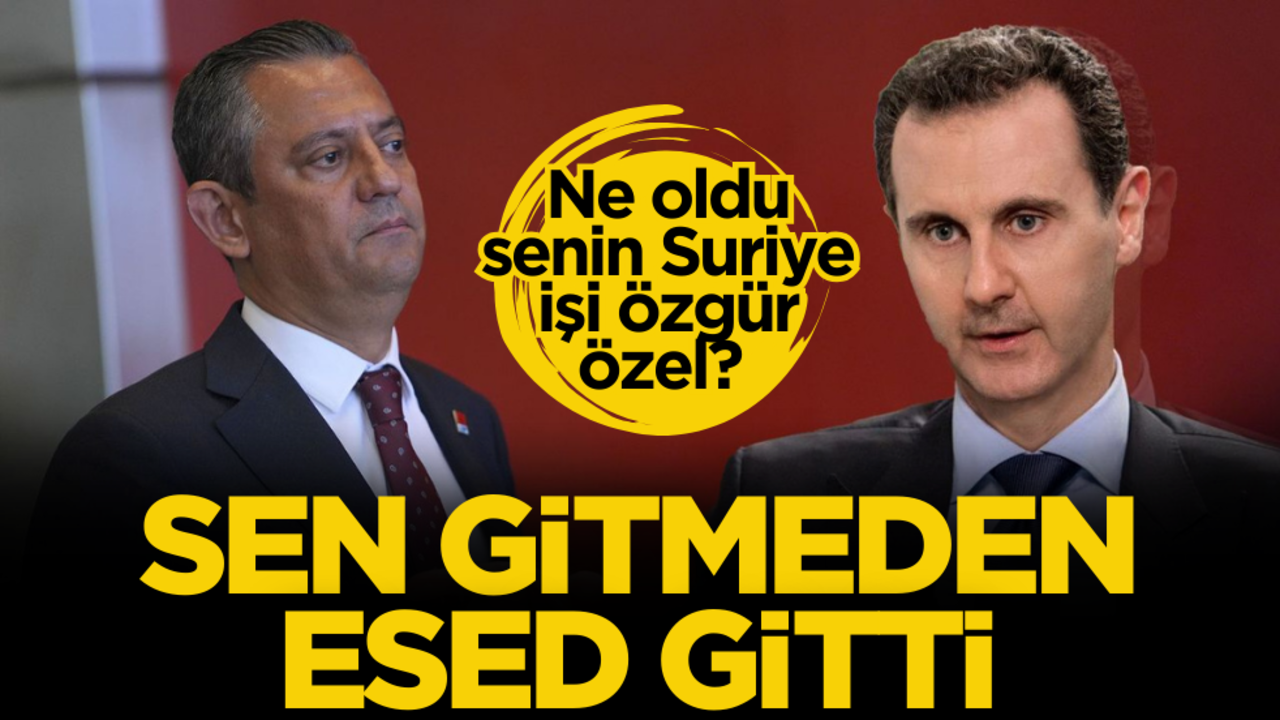 Ne oldu senin Suriye işi Özgür Özel? Sen gitmeden, Esed gitti…