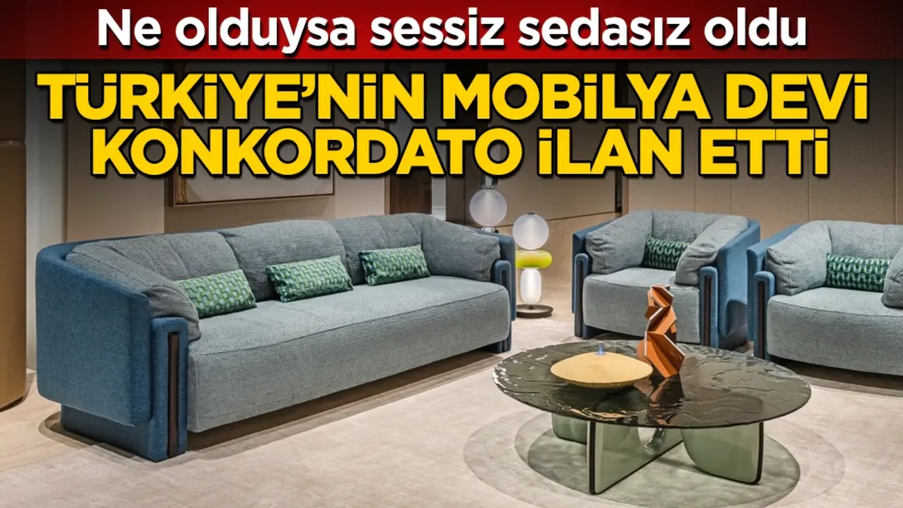Ne olduysa sessiz sedasız oldu! Türkiye’nin mobilya devi konkordato ilan etti