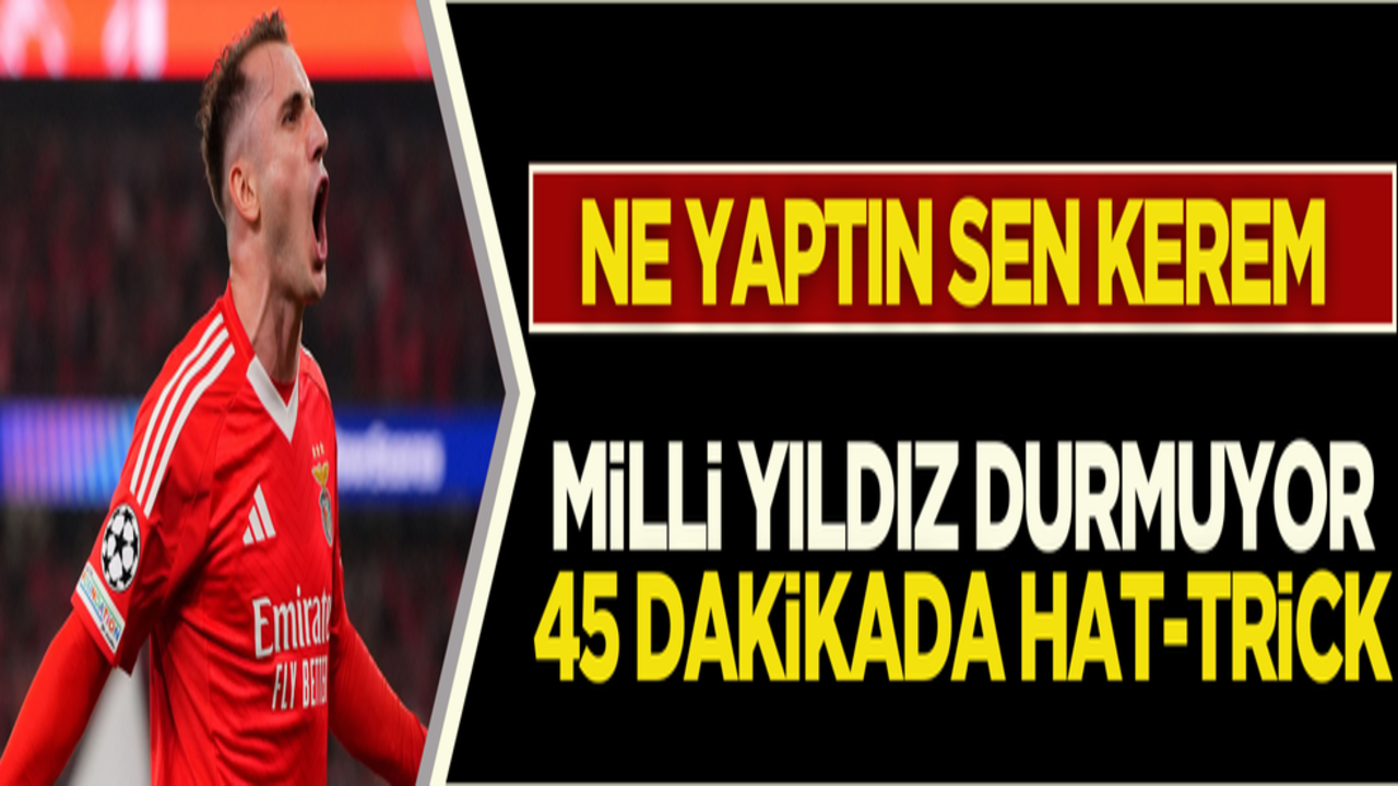 Ne yaptın sen Kerem Aktürkoğlu! Milli yıldız durdurulamıyor, 45 dakikada hat-trick