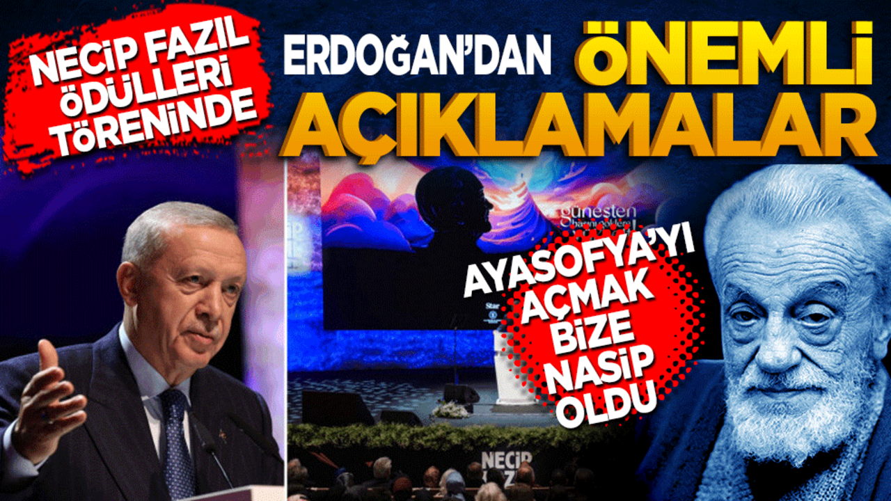 Necip Fazıl Ödülleri Töreni'nde Erdoğan’dan önemli açıklamalar: Ayasofya'yı açmak bize nasip oldu