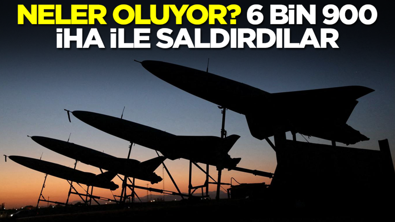 Neler oluyor? 6 bin 900 tane İHA ile saldırdılar