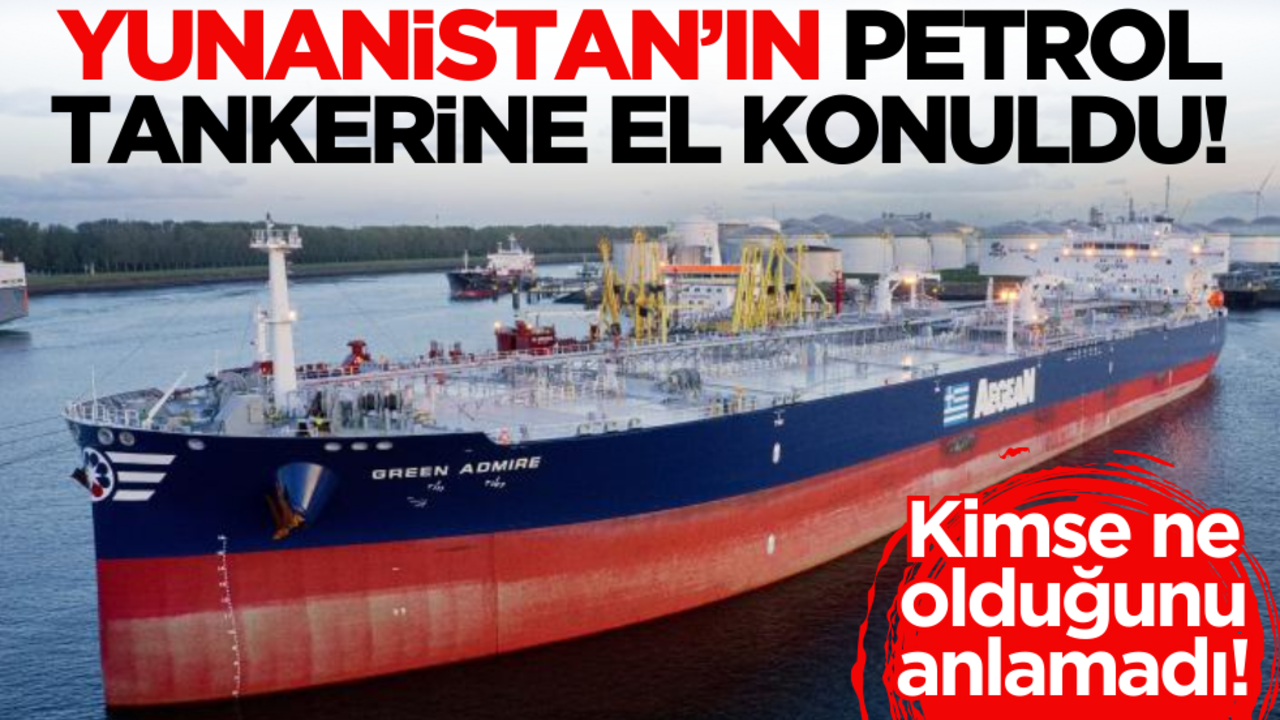 Neler oluyor? Baltık Denizi’nde Yunanistan’ın petrol tankerine el konuldu
