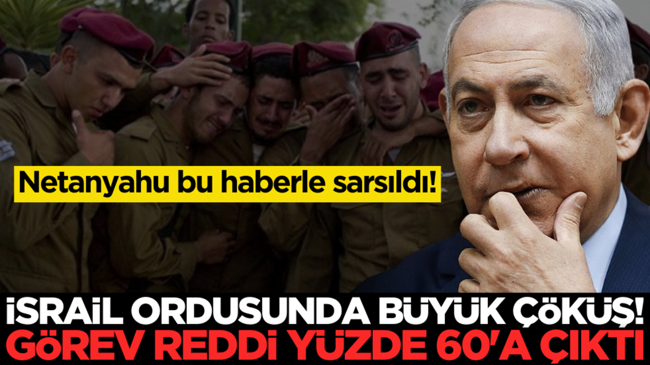 Netanyahu bu haberle sarsıldı: İsrail ordusunda görev reddi yüzde 60’a çıktı