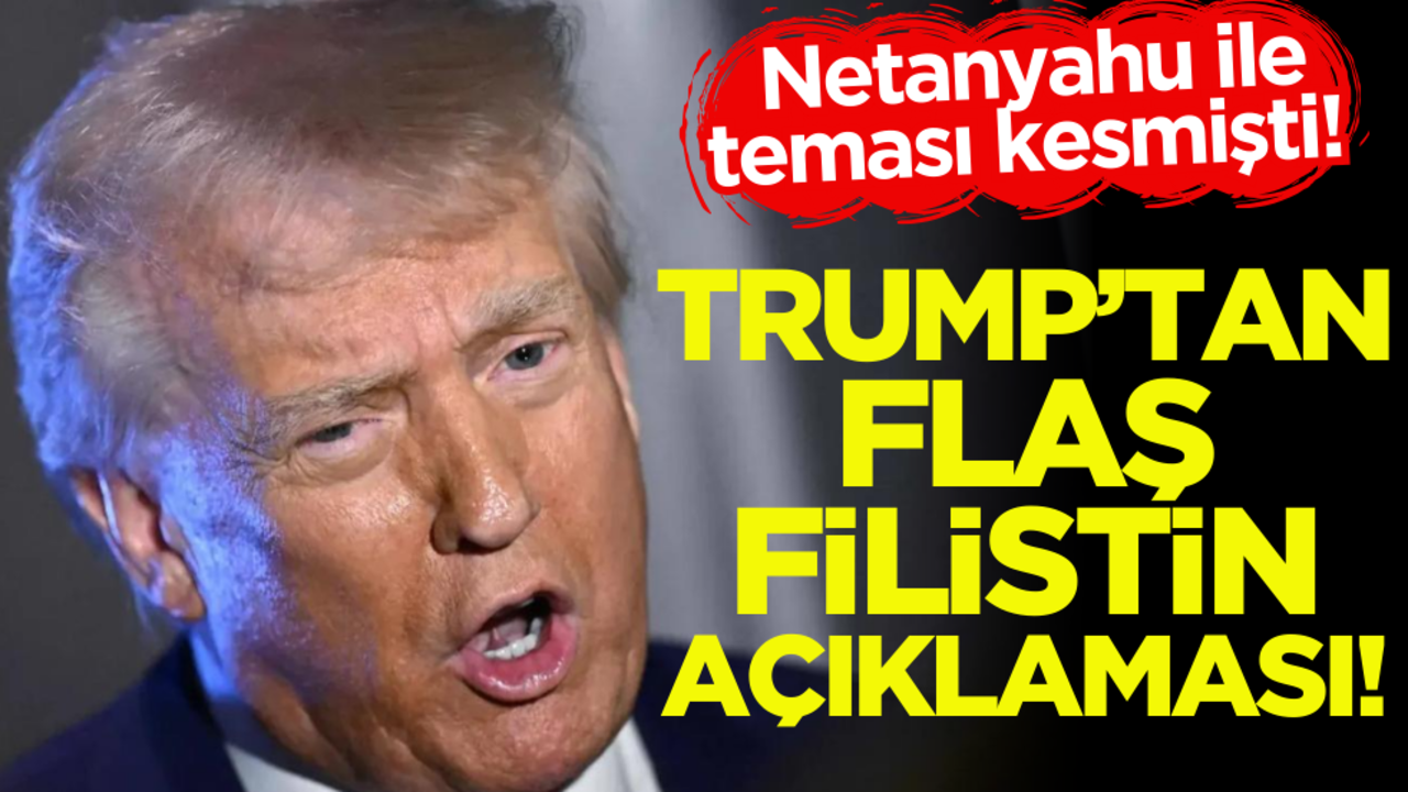 Netanyahu ile teması kesmişti! Trump’tan flaş Filistin açıklaması