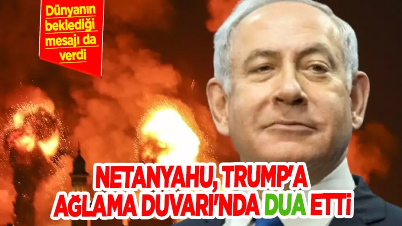 Netanyahu, Trump'a Ağlama Duvarı'nda dua etti! Tüm dünyayı sarsacak gelişme Flaş acıklama