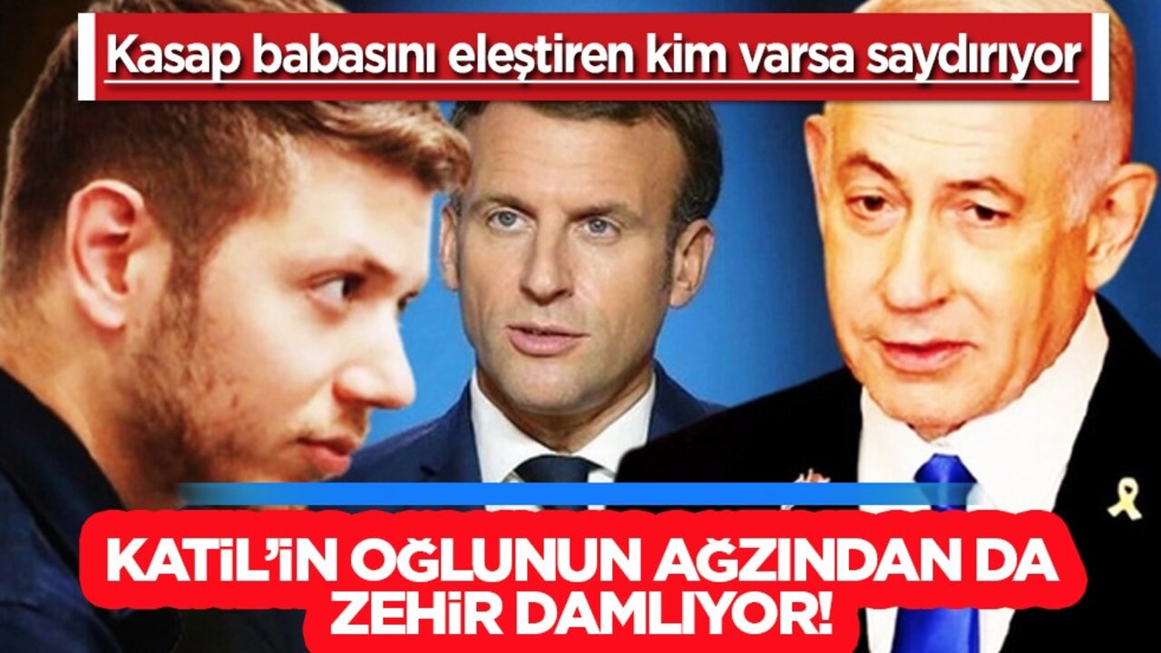 Netanyahu'nun oğlundan Macron'a hakaret: 'Canın cehenneme'! Açıklama şaşkına çevirdi!