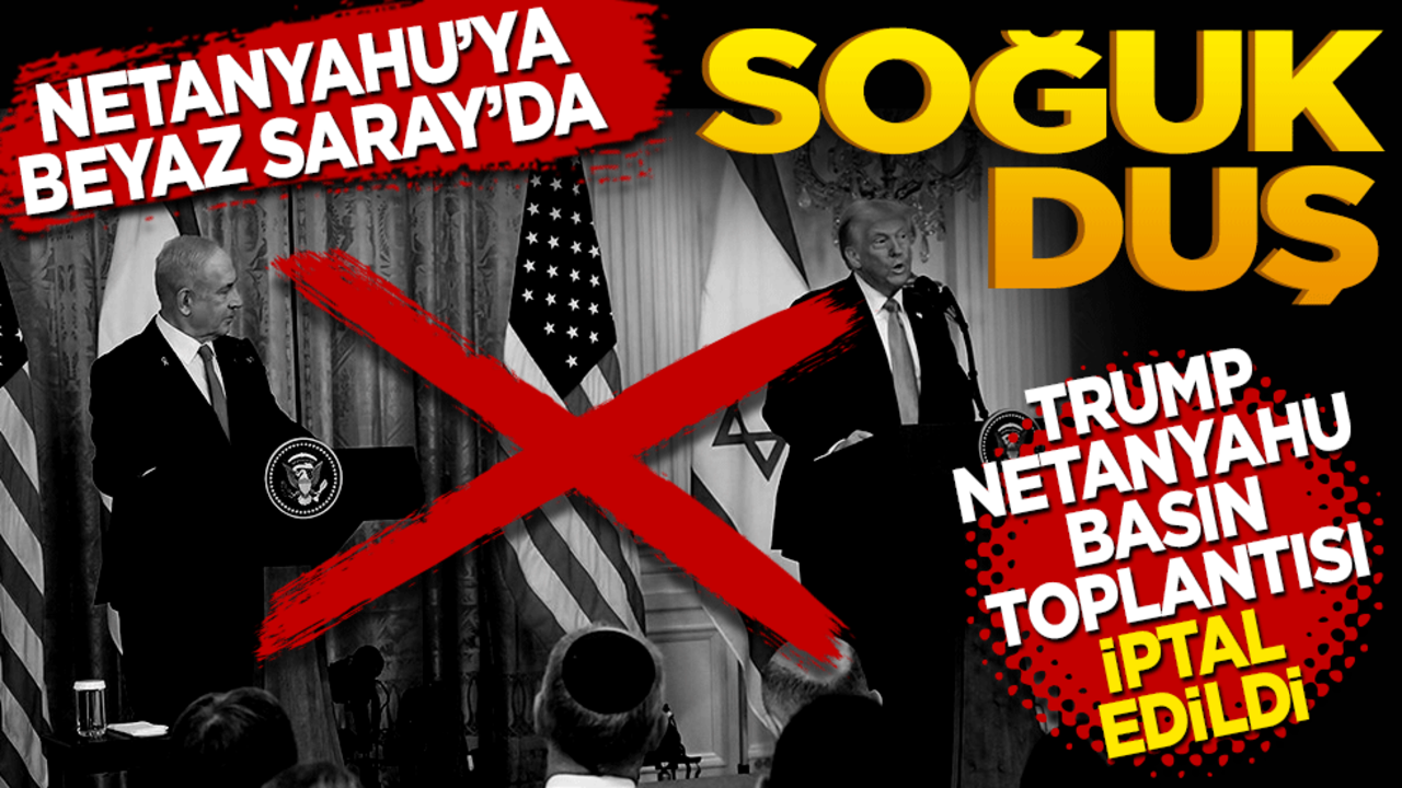 Netanyahu'ya Beyaz Saray'da soğuk duş! Basın toplantısı iptal edildi