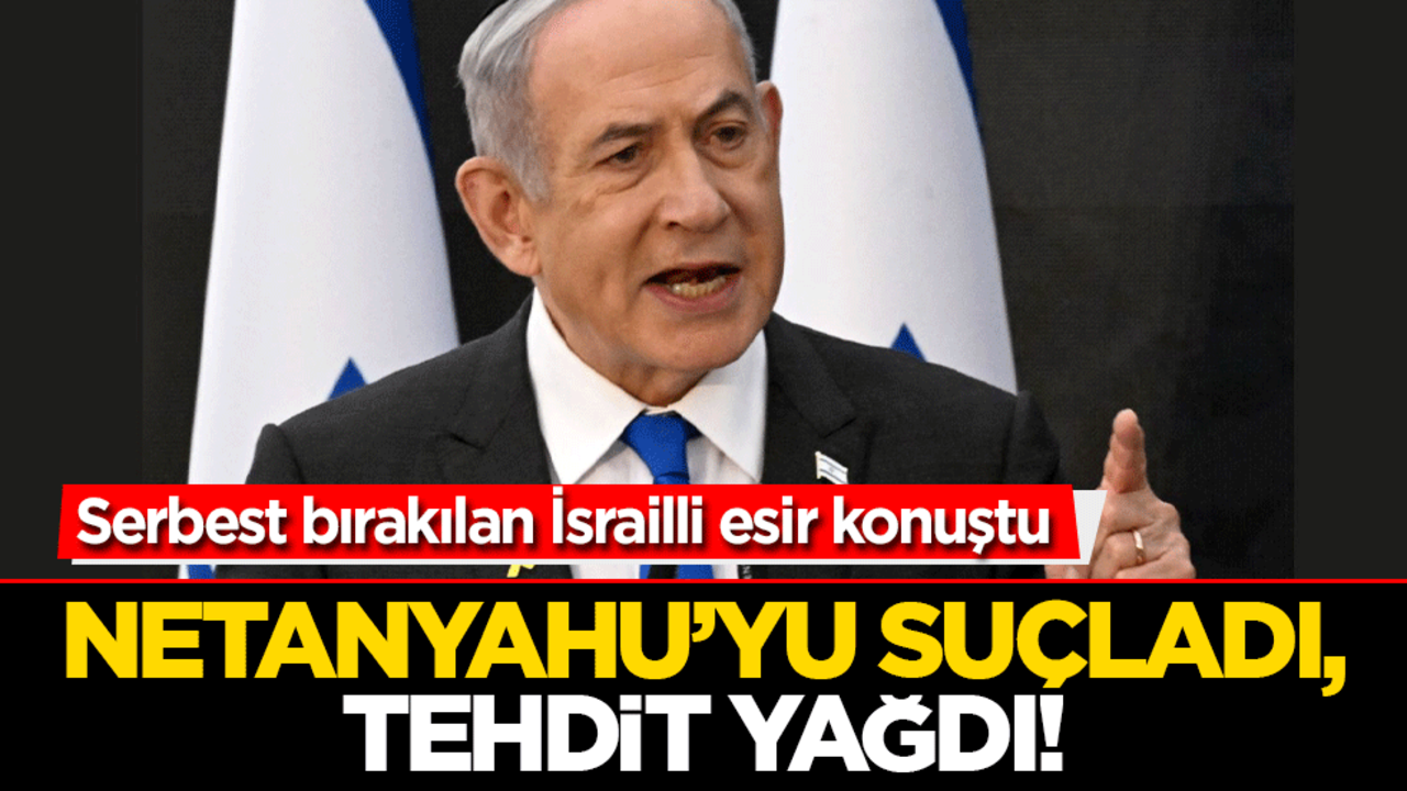 Netanyahu’yu suçladı, tehdit yağdı! Serbest bırakılan İsrailli esir konuştu