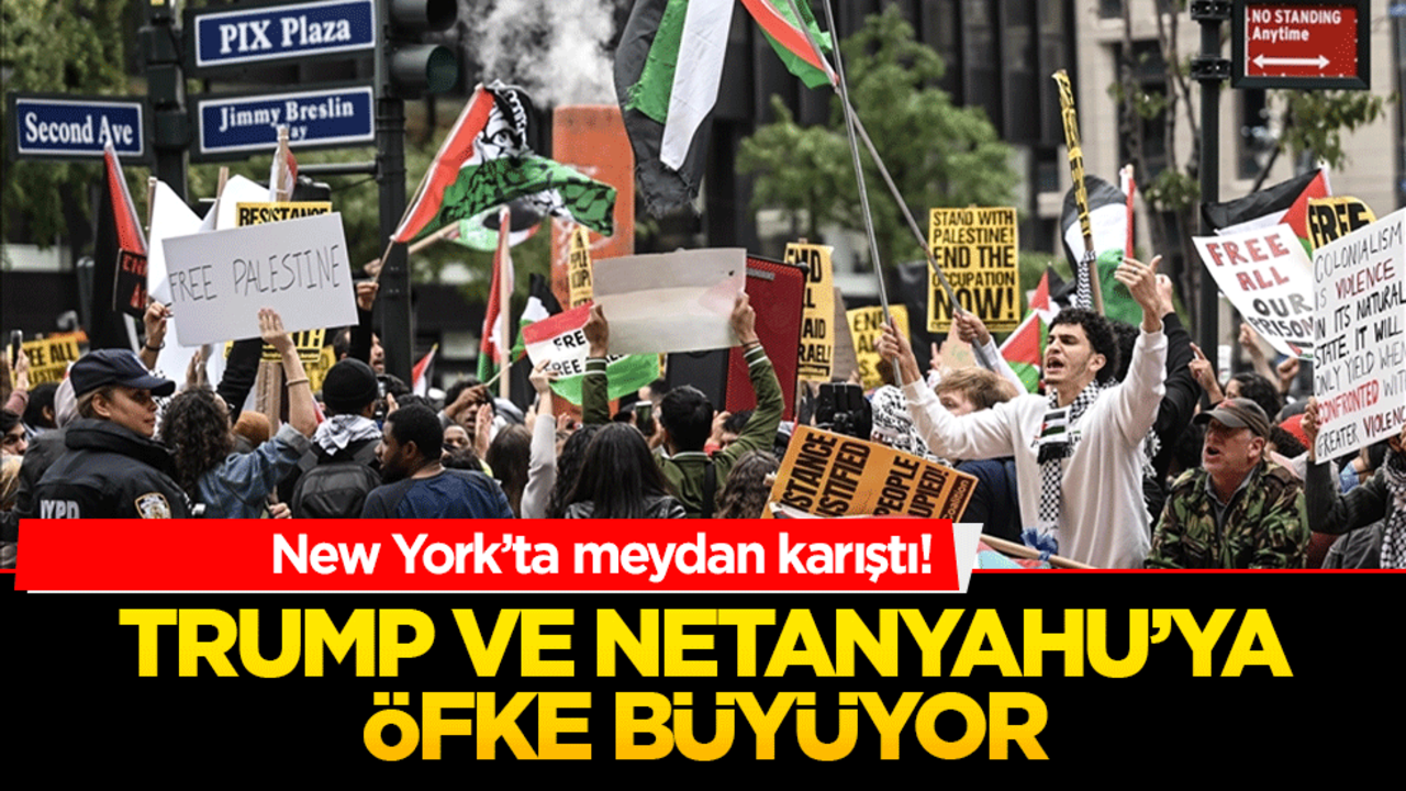 New York’ta meydan karıştı! Trump ve Netanyahu’ya öfke büyüyor