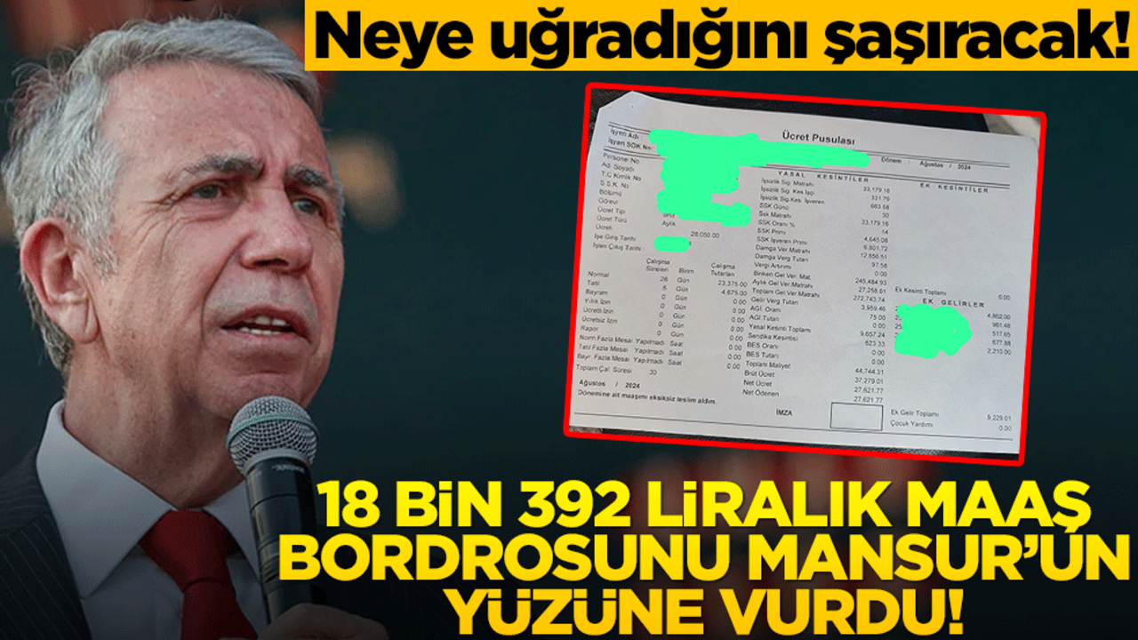 Neye uğradığını şaşıracak! 18 bin 392 liralık maaş bordrosunu Mansur’un yüzüne vurdu!
