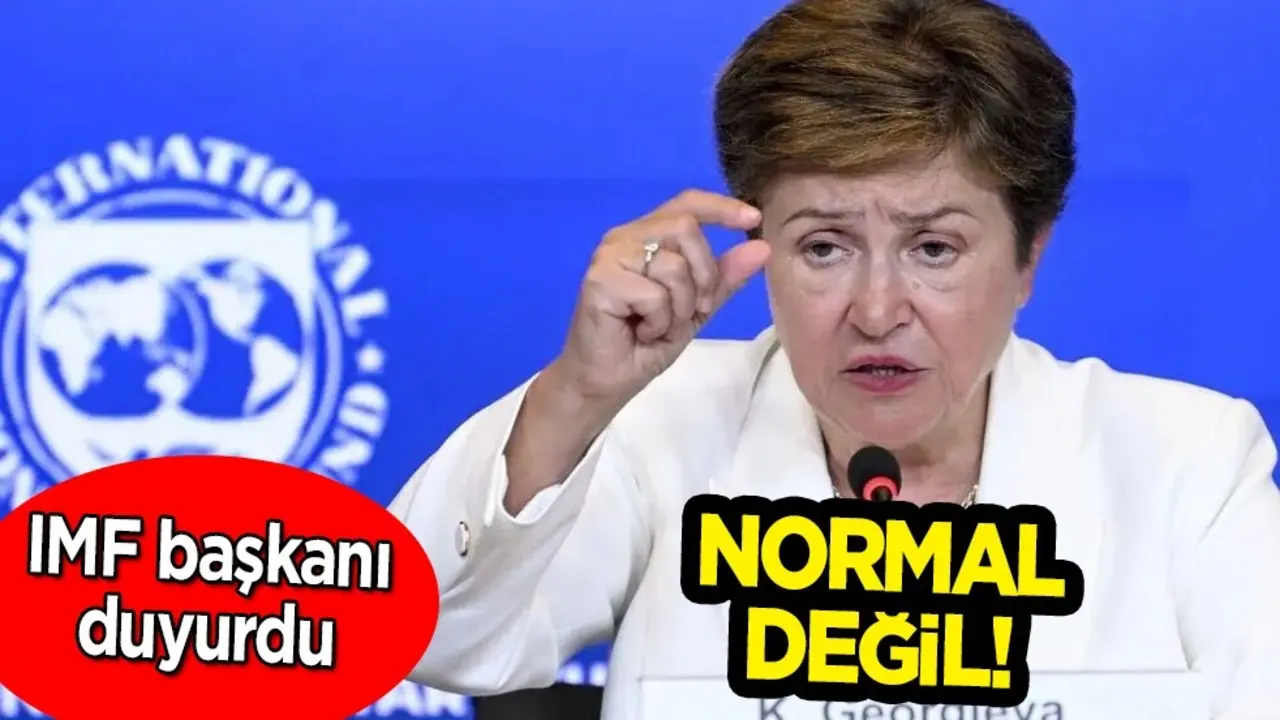 Normal değil diyen IMF Başkanı hazır olun, belirsizlik olacak dedi...'Sınırlı bir yavaş' olarak yorumladı