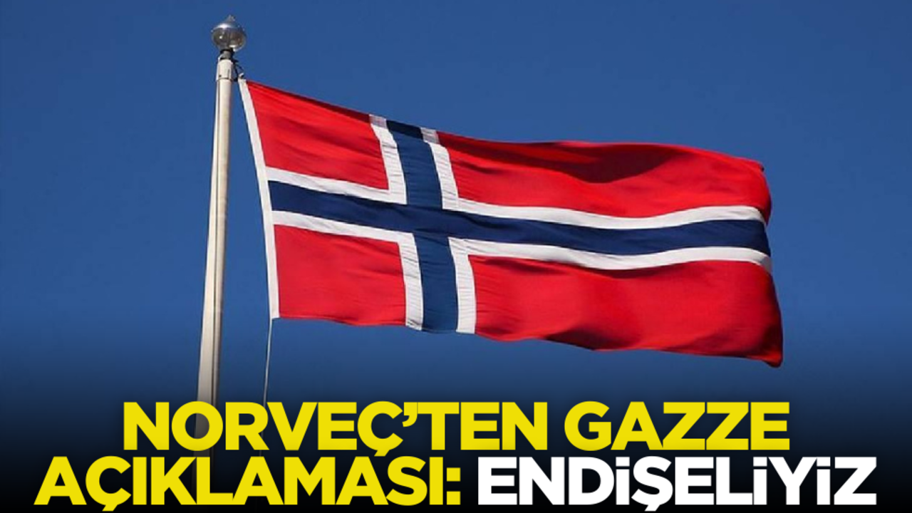 Norveç’ten Gazze açıklaması!