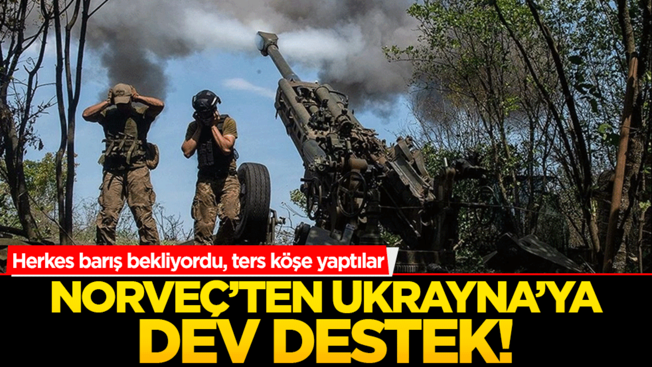 Norveç’ten Ukrayna’ya dev destek! Herkes barış bekliyordu, ters köşe yaptılar