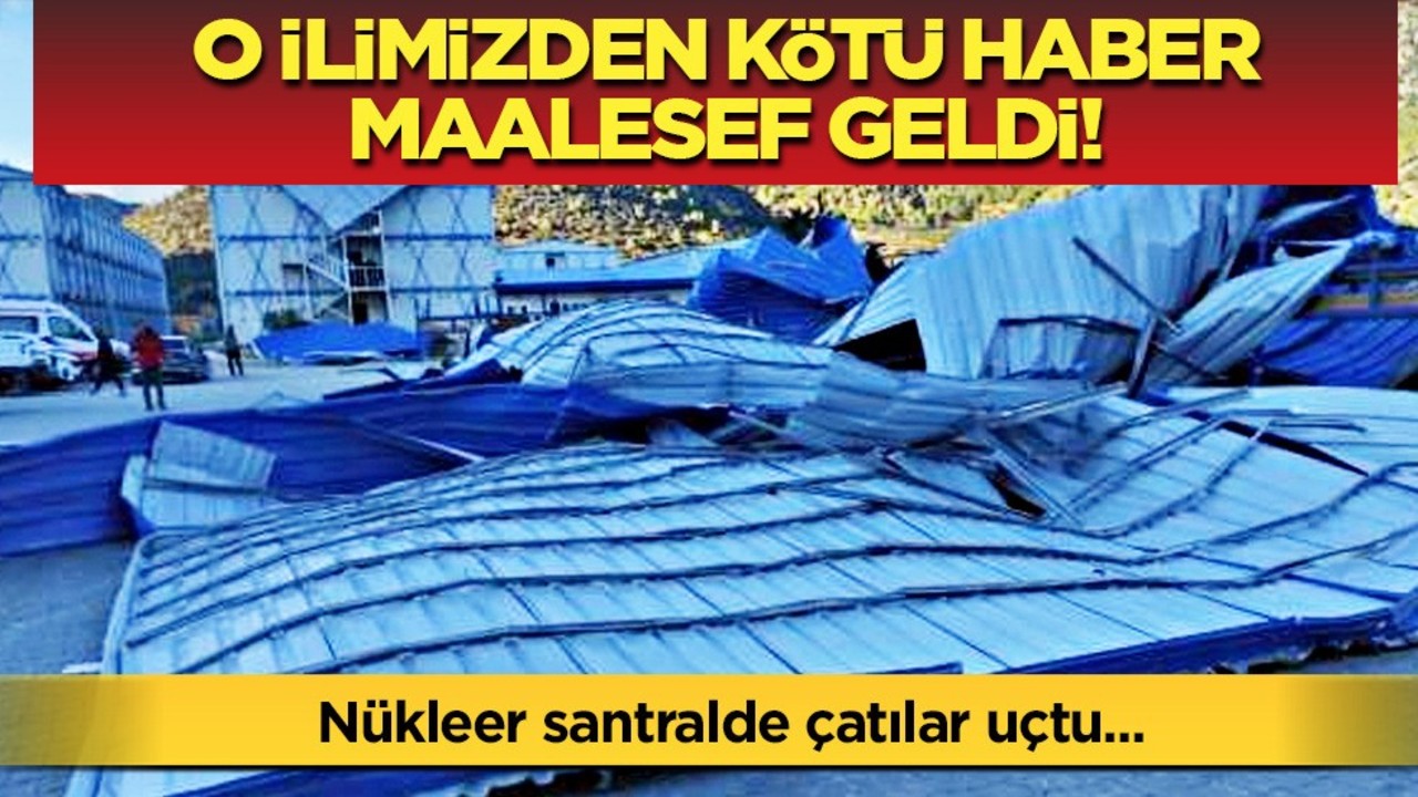 Nükleer santralde fırtınada çatılar uçtu: 1 işçi hayatını kaybetti! Çok sayıda yaralı var!