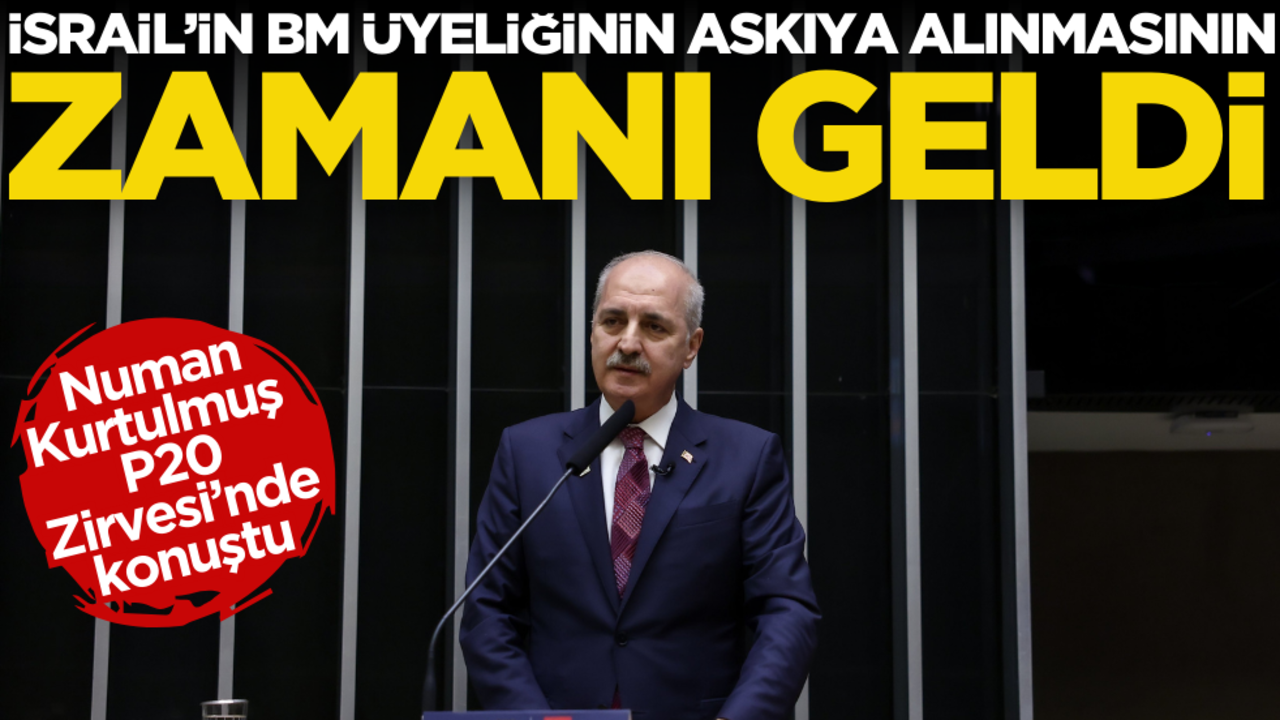 Numan Kurtulmuş’tan İsrail’e BM üyeliği tepkisi: "Zamanı geldi"