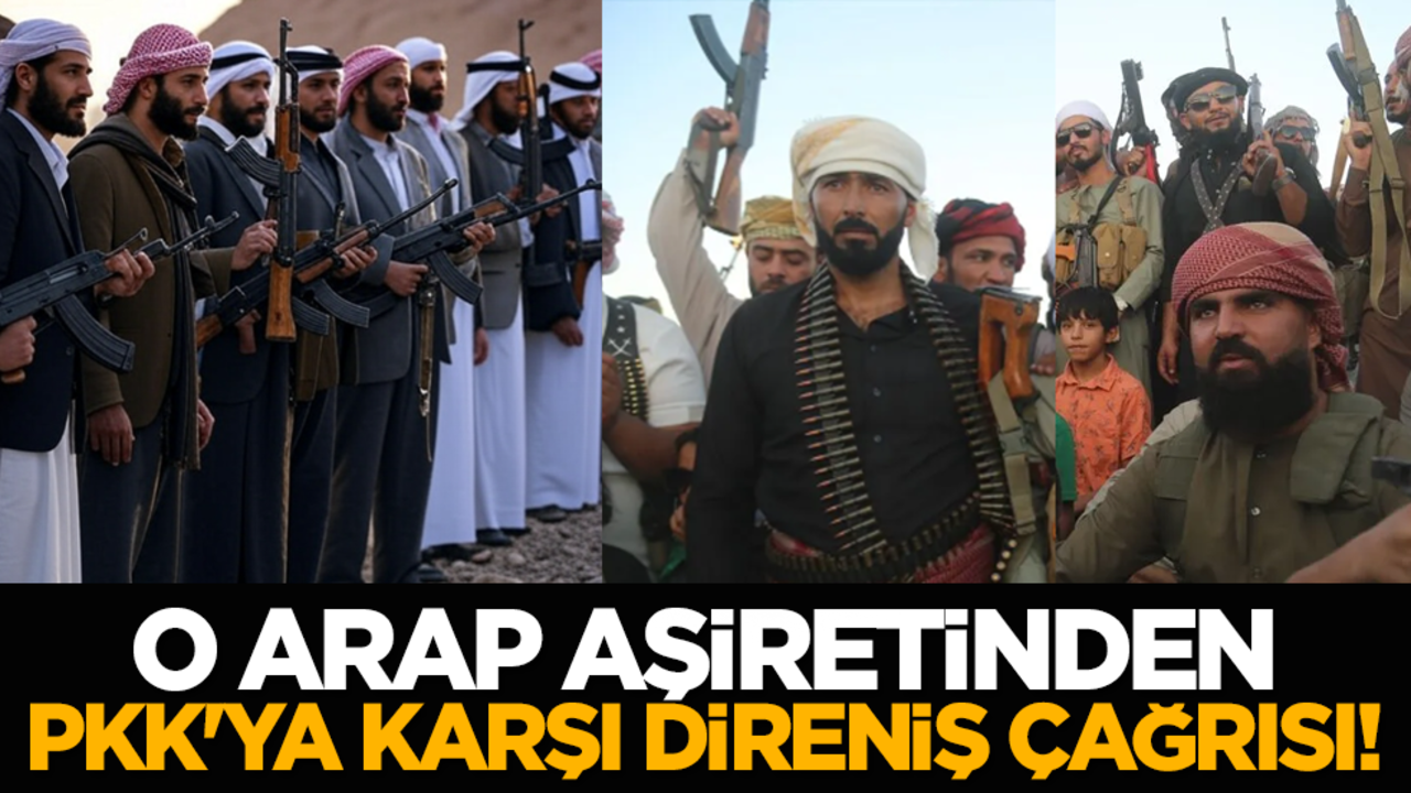 O Arap aşiretinden PKK'ya karşı direniş çağrısı!