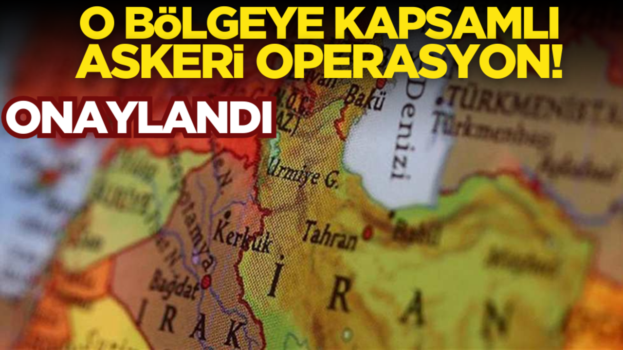 O bölgeye kapsamlı askeri operasyon onaylandı!