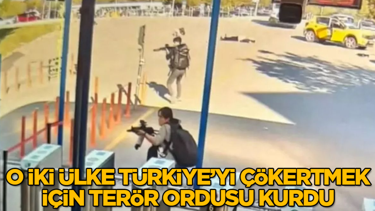 O iki ülke Türkiye'yi çökertmek için terör ordusu kurdu