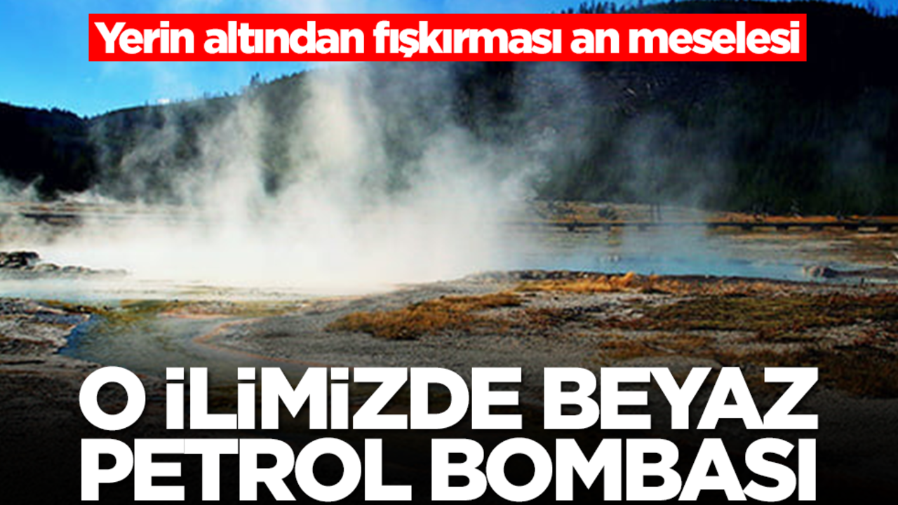 O ilimizde beyaz petrol bombası! Yerin altından fışkırması artık an meselesi