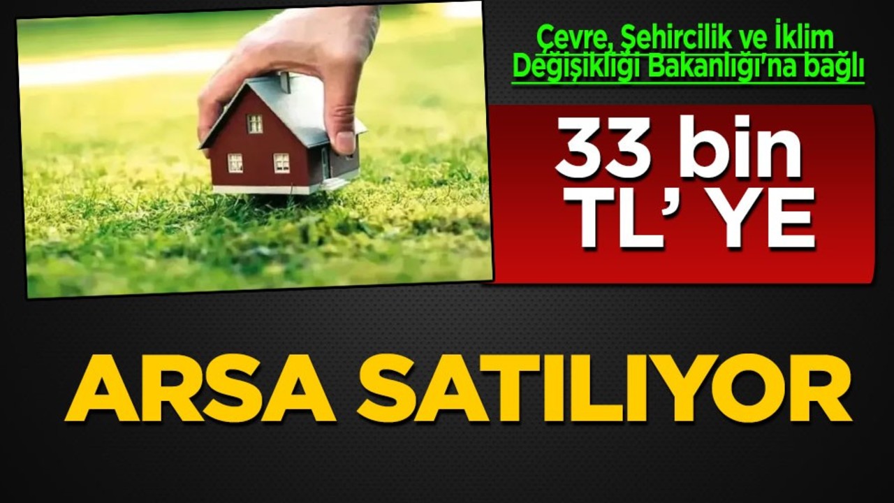 O şehirde Hazine’ye ait 30.000'TL'ye arsa satılıyor! ﻿Resmen açıklandı: Yetişen kapıyor