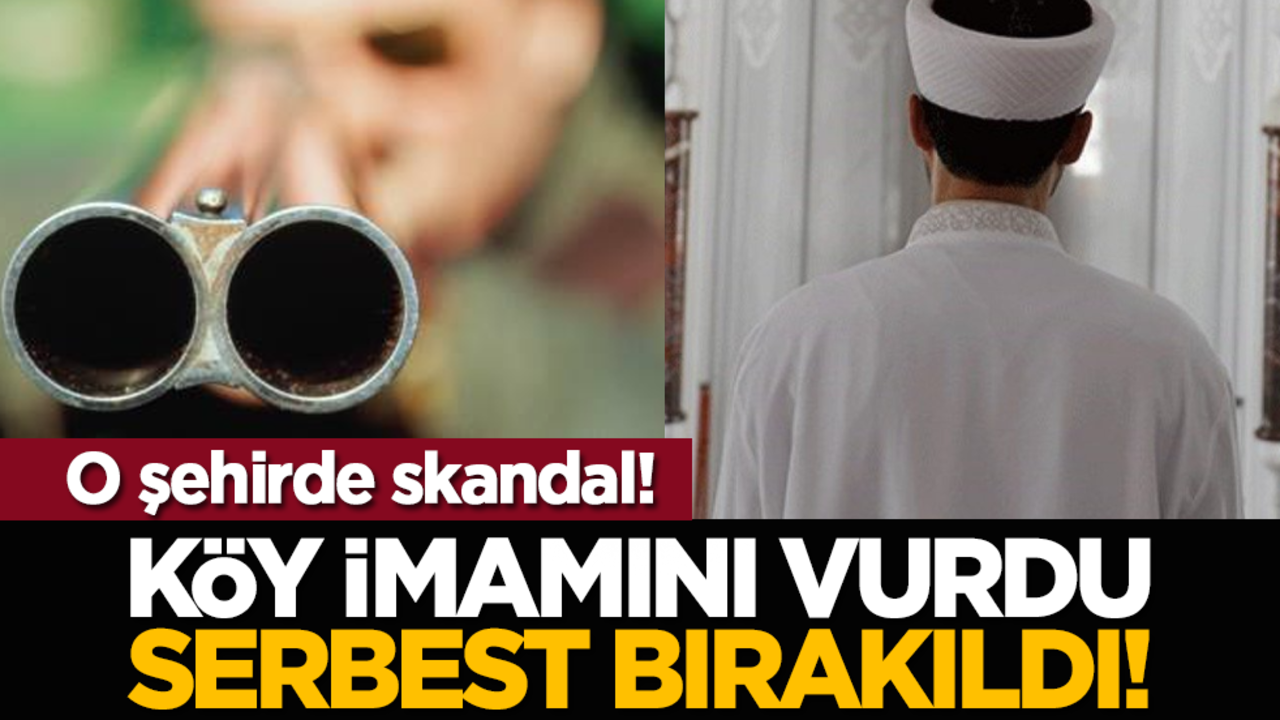 O şehirde skandal! Köy imamını vurdu, serbest bırakıldı!