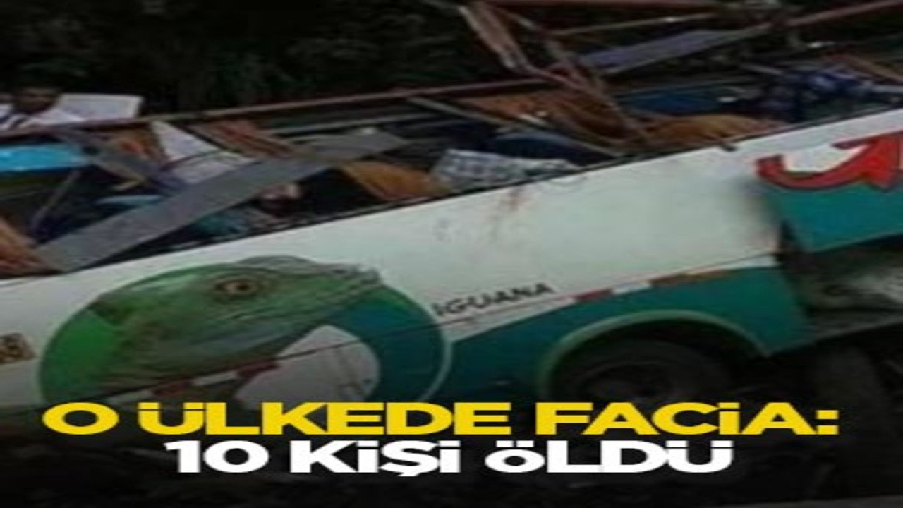 O ülkede facia: 10 kişi öldü
