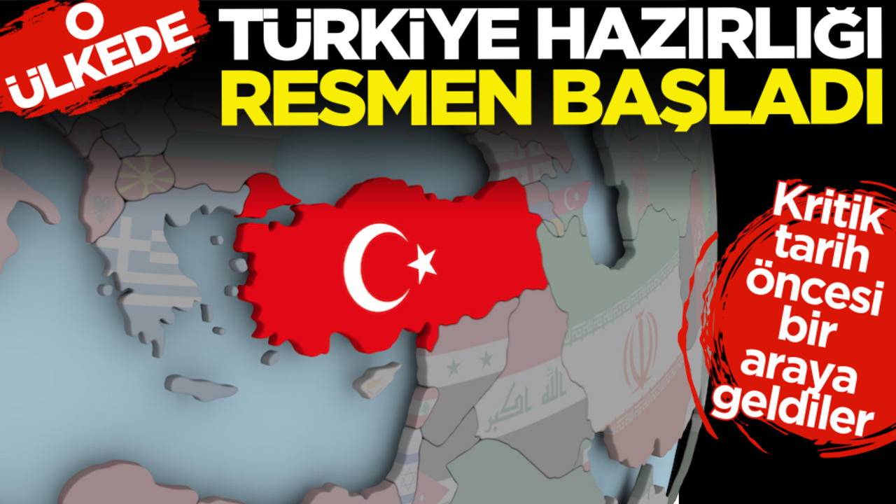 O ülkede Türkiye hazırlığı başladı