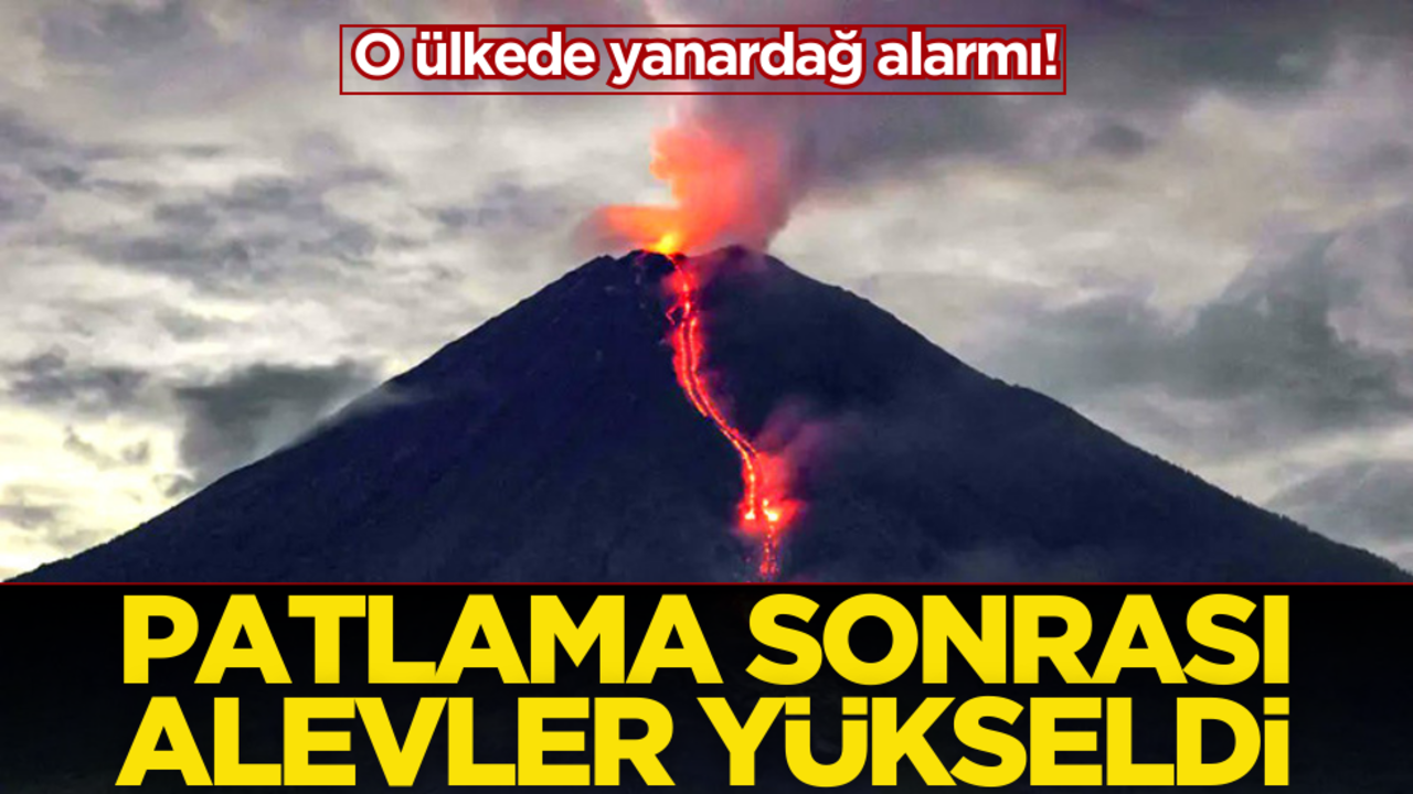 O ülkede yanardağ alarmı! Patlama sonrası yeniden alevlendi