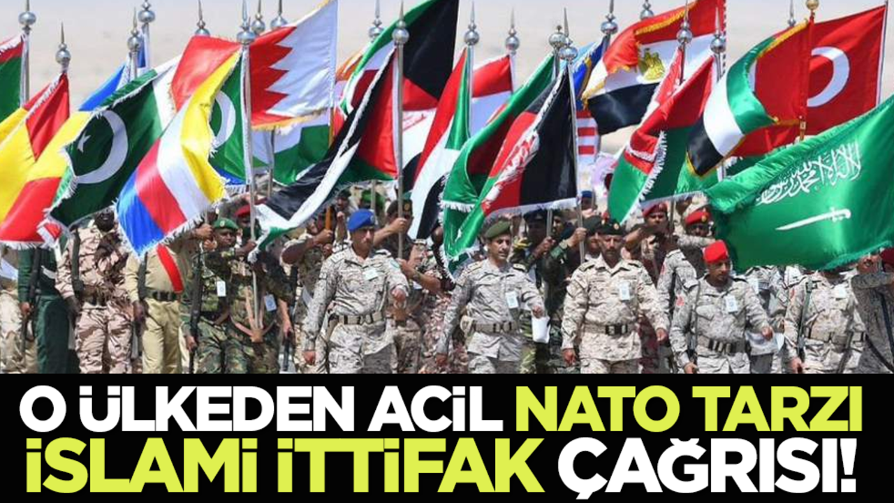 O ülkeden acil "NATO tarzı" İslami ittifak çağrısı!