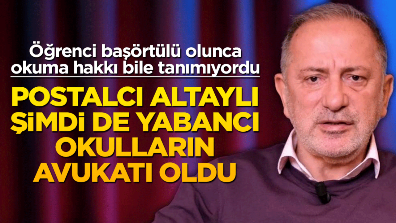 Öğrenci başörtülü olunca okuma hakkı bile tanımıyordu! Postalcı Altaylı şimdi de yabancı okulların avukatı oldu