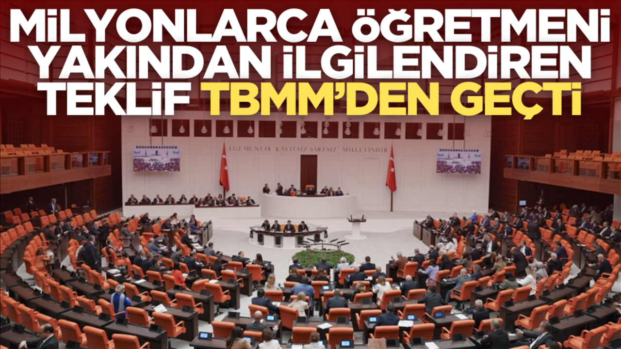 Öğretmenlik Meslek Kanunu Teklifi TBMM'de kabul edildi! İşte detaylar…