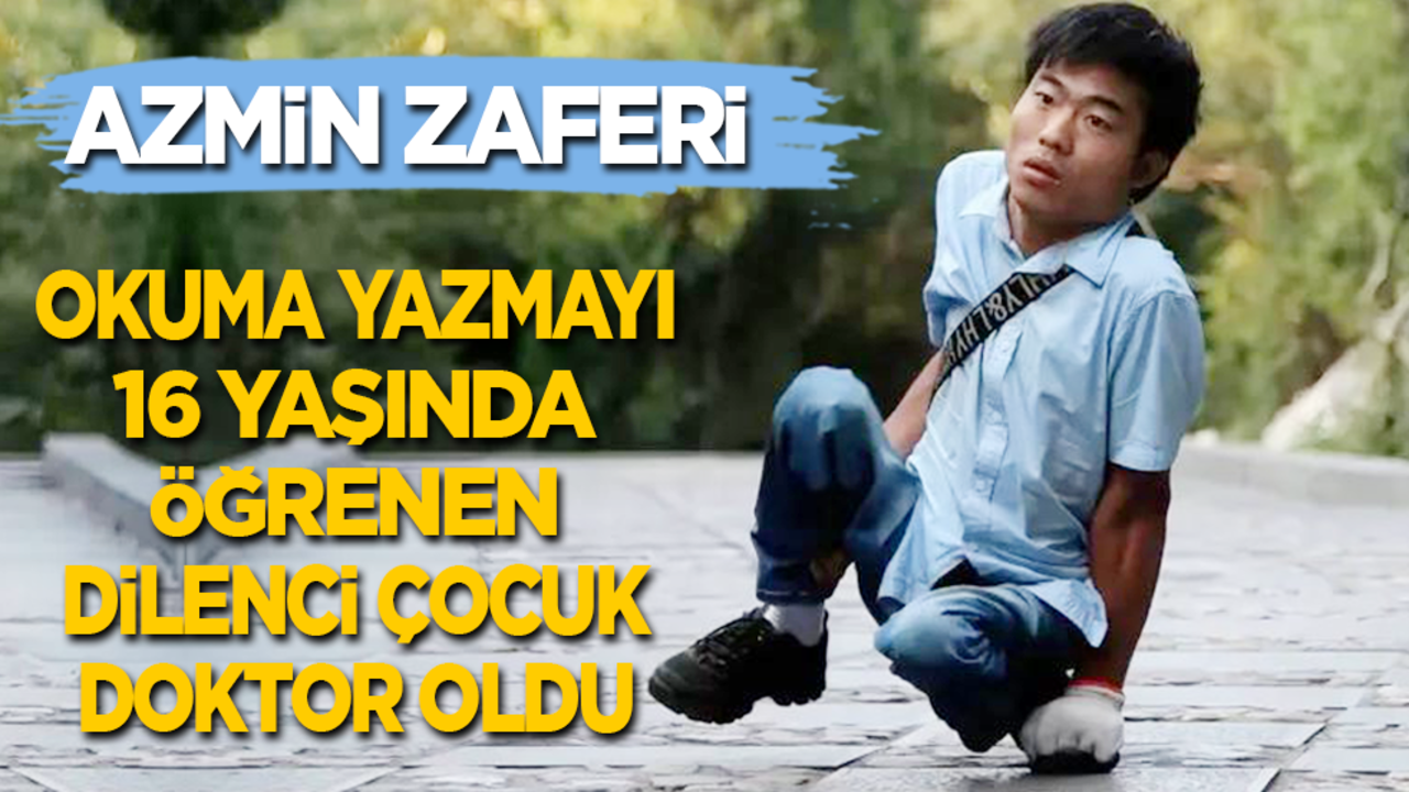 Okuma yazmayı 16 yaşında öğrenen dilenci çocuk doktor oldu