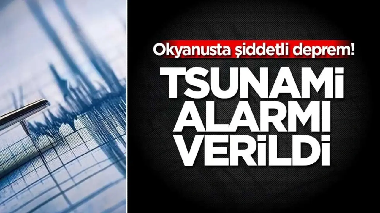 Okyanusta deprem! Tsunami alarmı verildi