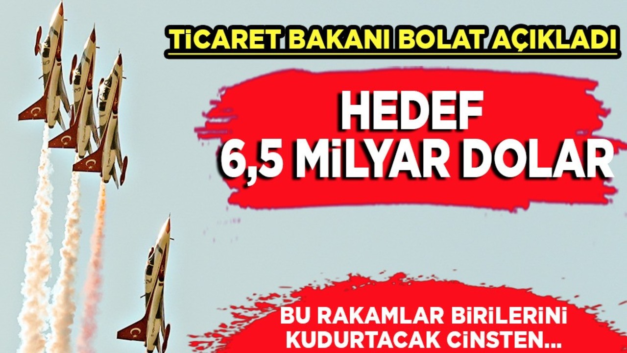 Ticaret Bakanı Ömer Bolat, Türkiye Savunma Sanayide 12 milyar dolar üretim hacmine sahip diyerek planını açıkladı!