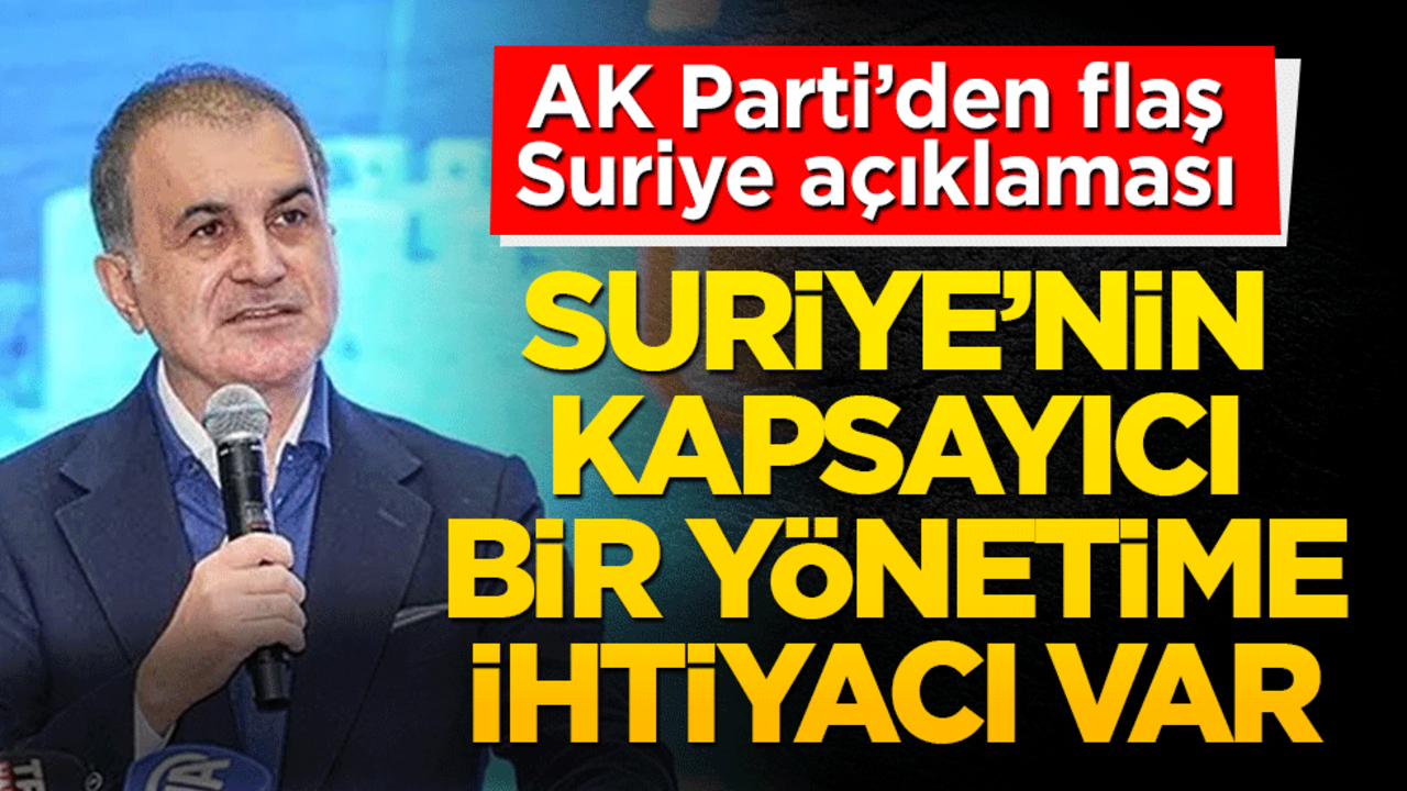Ömer Çelik’ten Baas rejimi açıklaması: bütün Suriyelilerin yanındayız!
