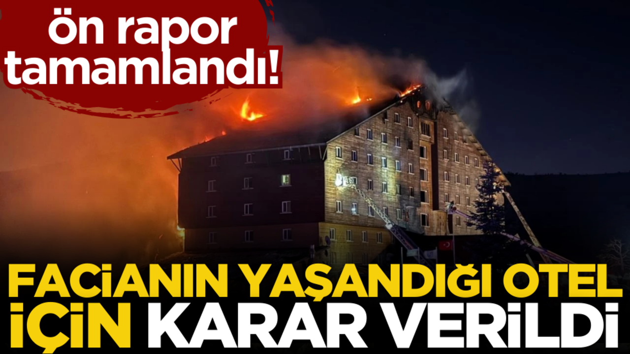 Ön rapor tamamlandı! Facianın yaşandığı otel için karar verildi