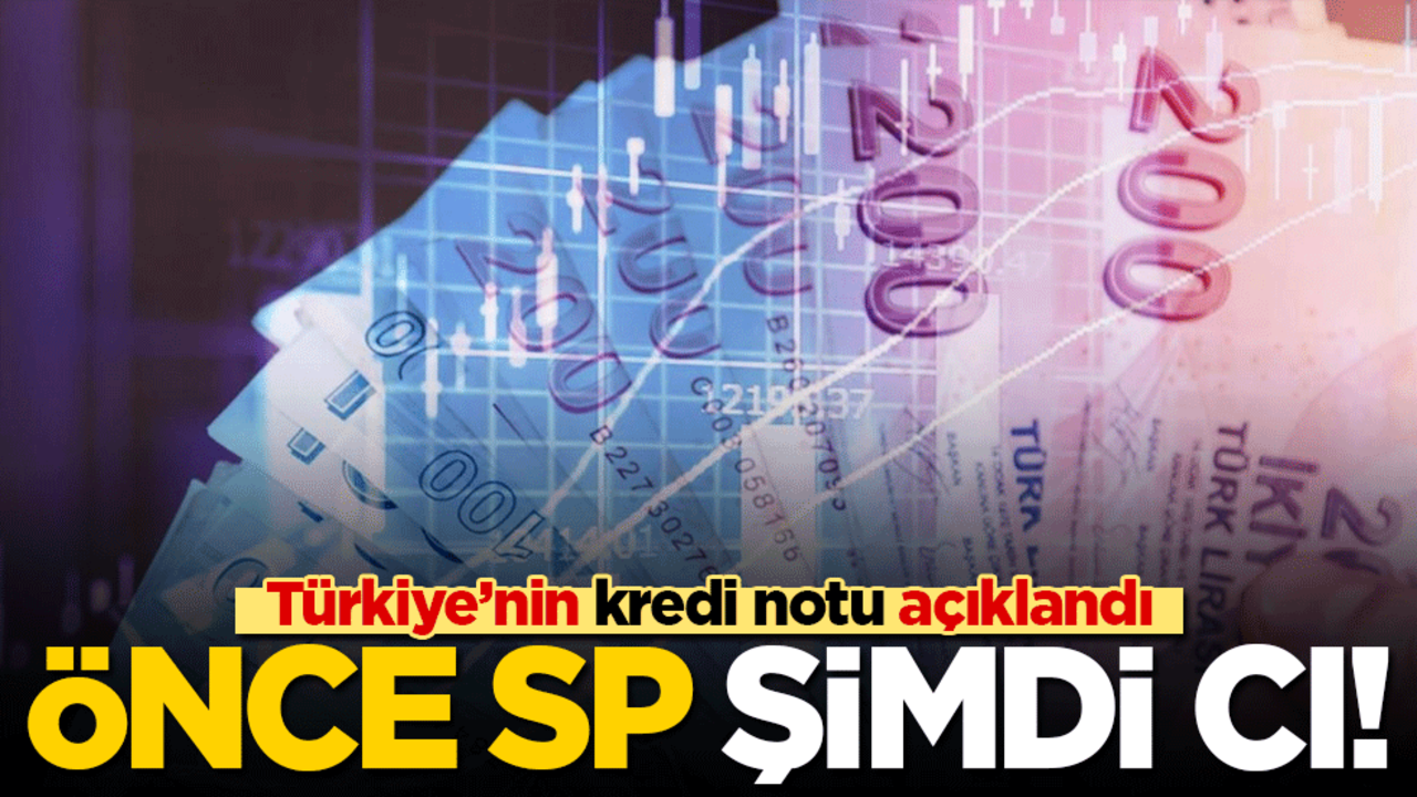 Önce SP şimdi CI! Türkiye’nin kredi notu açıklandı