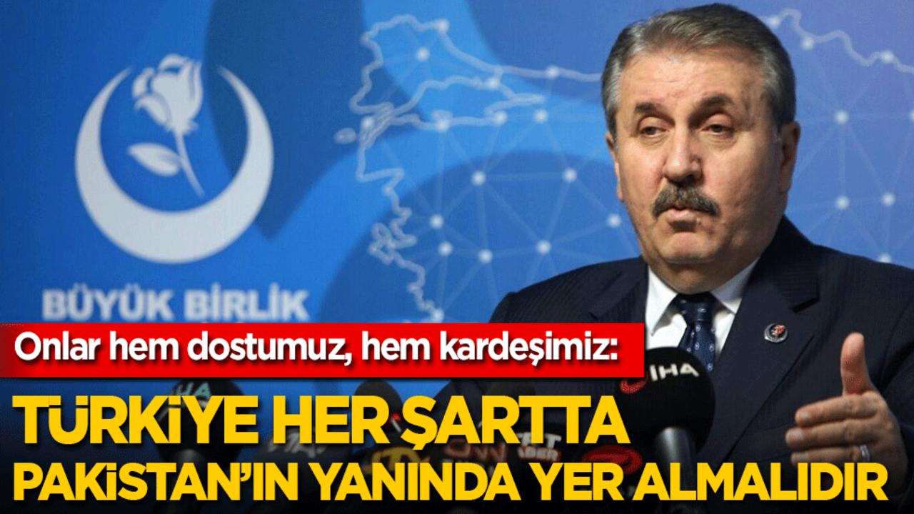 Onlar hem dostumuz, hem kardeşimiz: Türkiye her şartta Pakistan’ın yanında yer almalıdır