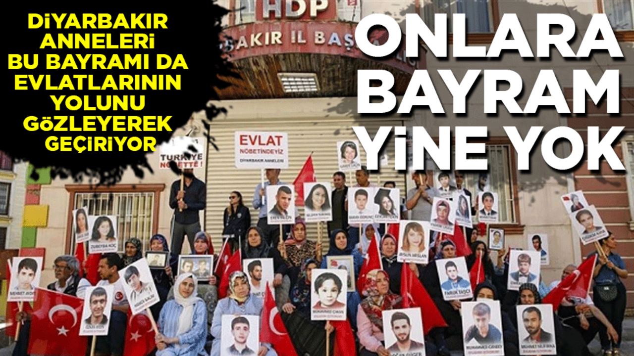 Onlara bayram yine yok! Bir bayramı daha evlat yolu gözleyerek geçiriyorlar