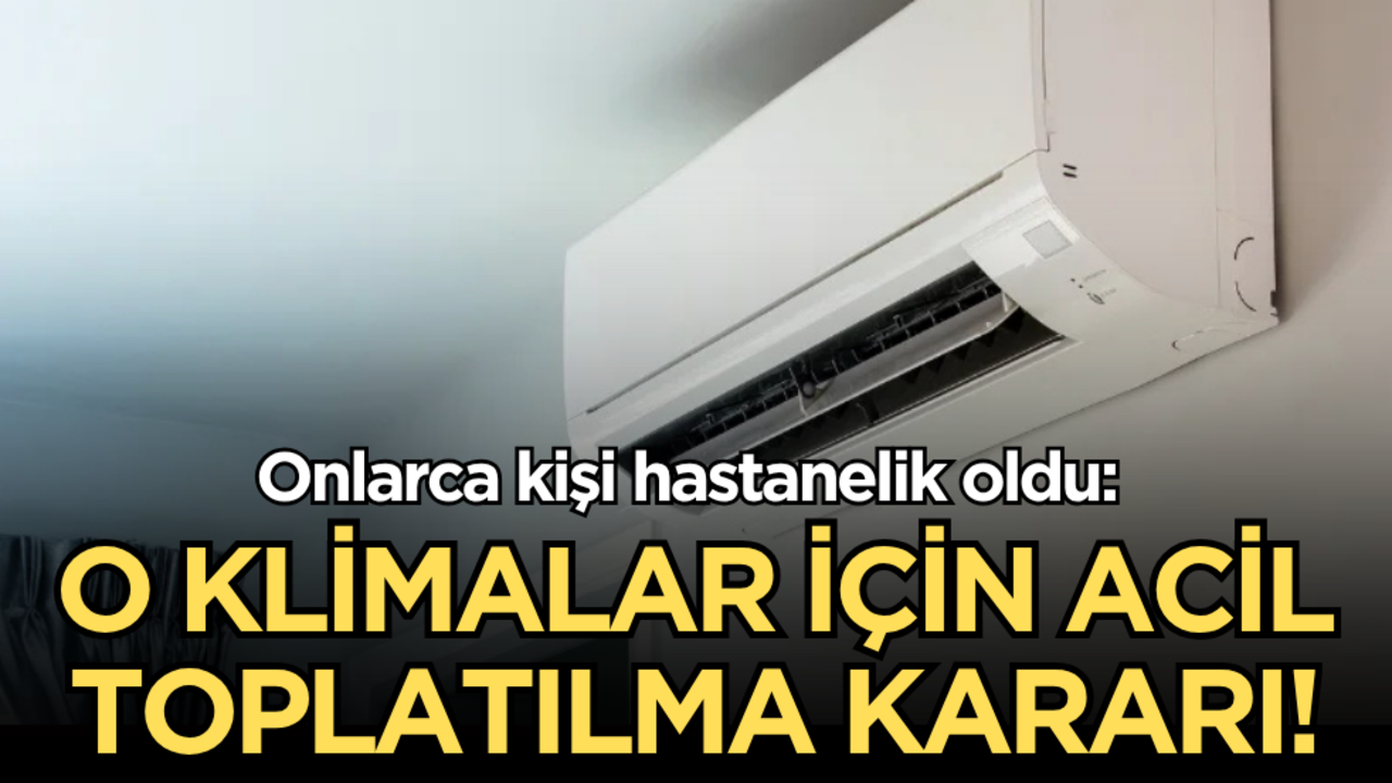 Onlarca kişi hastanelik oldu: O klimalar için acil toplatılma kararı!