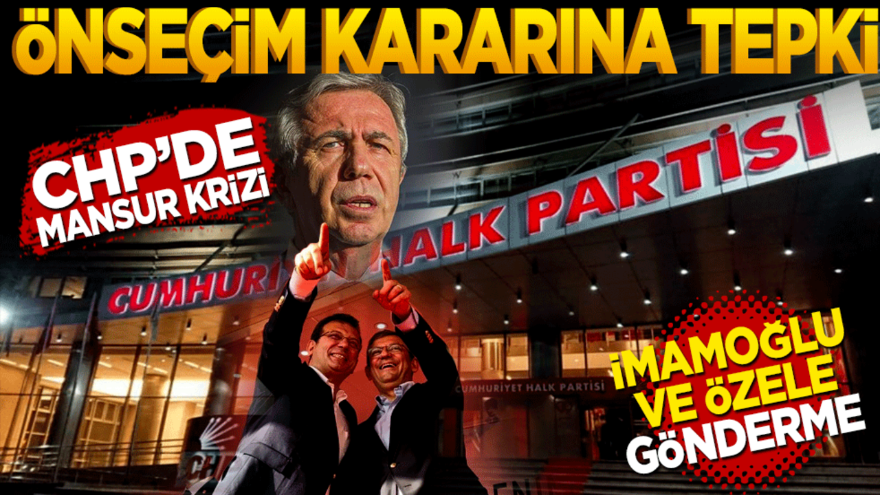 Önseçim kararına tepki! CHP’de Mansur krizi… Ekrem İmamoğlu ve Özgür Özel'e gönderme!