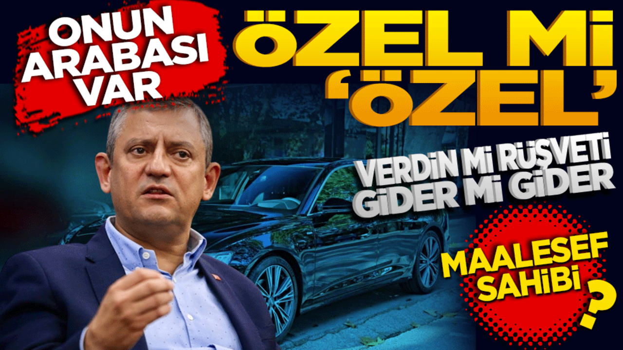 Onun arabası var Özel mi Özel, verdin mi rüşveti gider mi gider! Maalesef sahibi?