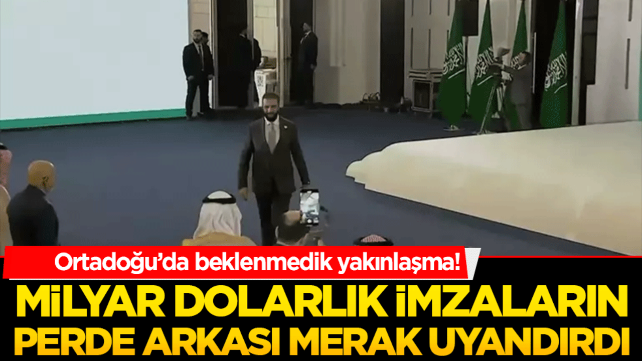 Ortadoğu’da beklenmedik yakınlaşma! Milyar dolarlık imzaların perde arkası merak uyandırdı