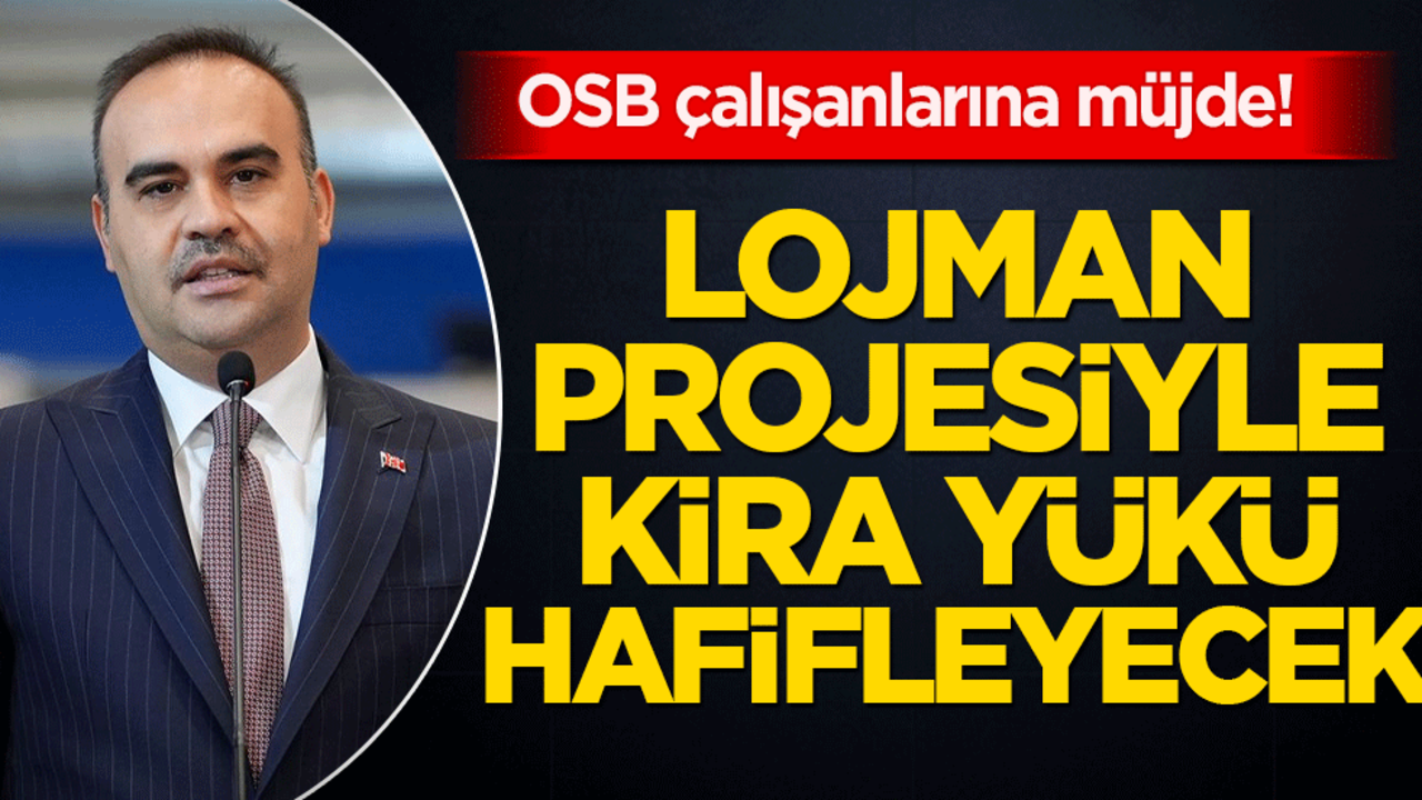 OSB çalışanlarına müjde! Lojman projesiyle kira yükü hafifleyecek