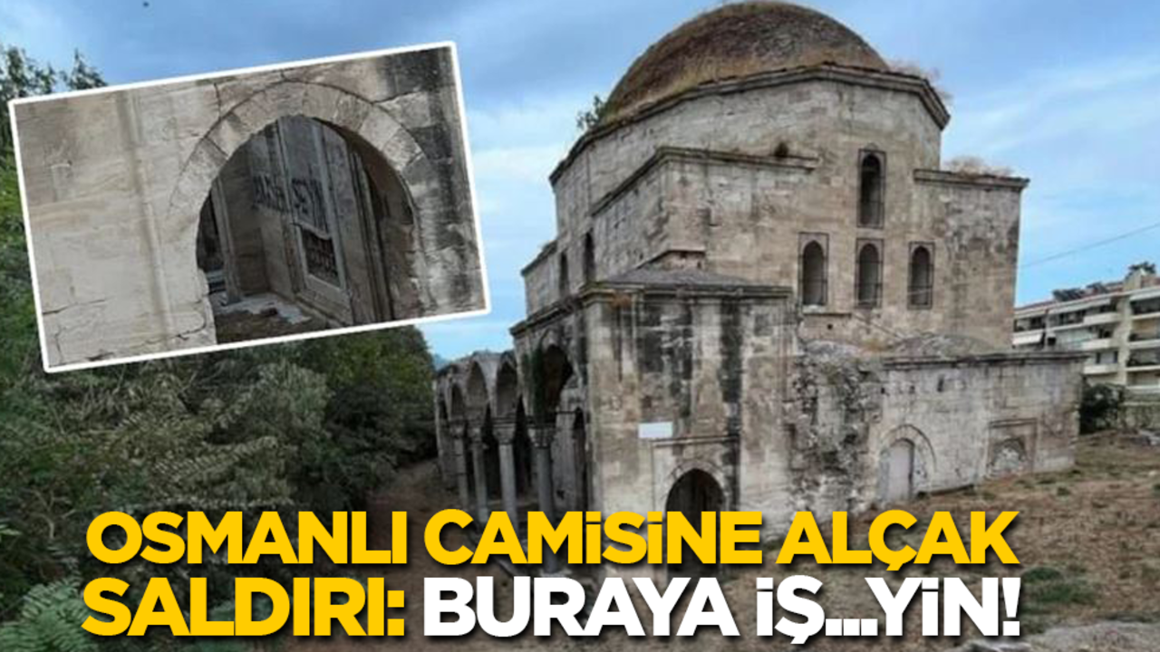 Osmanlı camisine alçak saldırı: Buraya iş.yin!