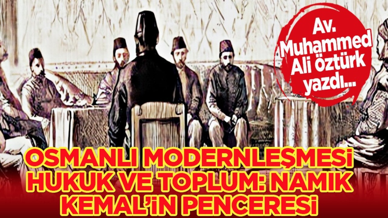  Osmanlı Modernleşmesi, Hukuk ve Toplum: Namık Kemal’in penceresi