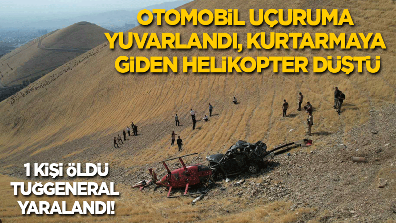 Otomobil uçuruma yuvarlandı, kurtarmaya giden helikopter de düştü, 1 kişi öldü, 1 tuğgeneral yaralandı!