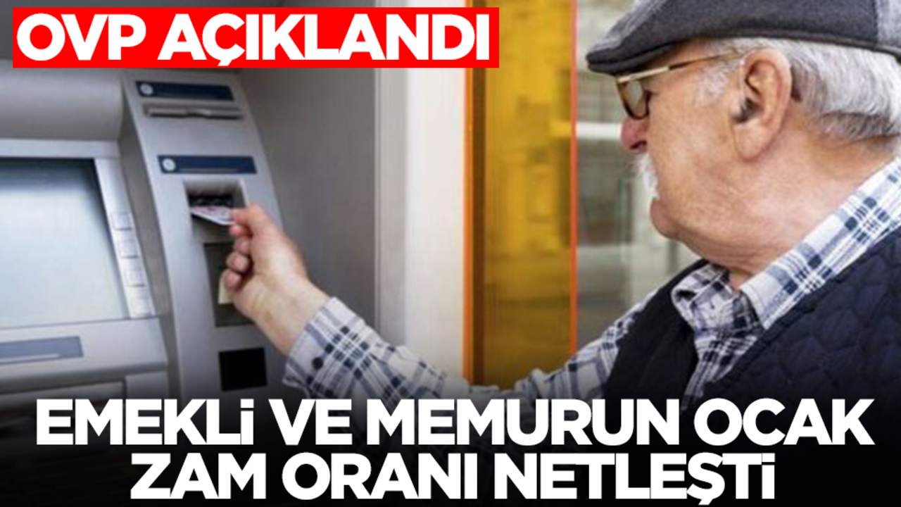OVP açıklandı: Emekli ve memurun Ocak zammı netleşti