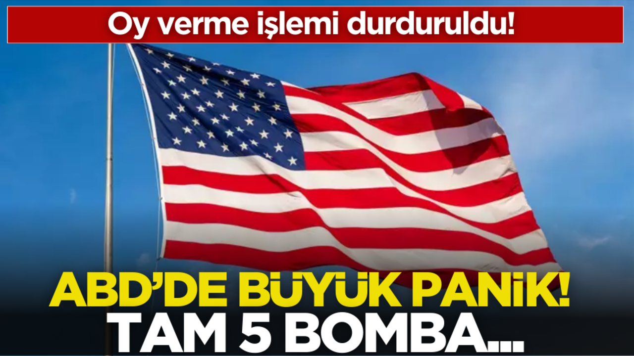 Oy verme işlemi durduruldu! ABD’de büyük panik: Tam 5 bomba…